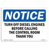 Signmission OSHA Notice Sign, 18" H, 24" W, Aluminum, Turn Off Diesel Engines Before Calling Sign, Landscape OS-NS-A-1824-L-18747